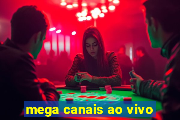 mega canais ao vivo